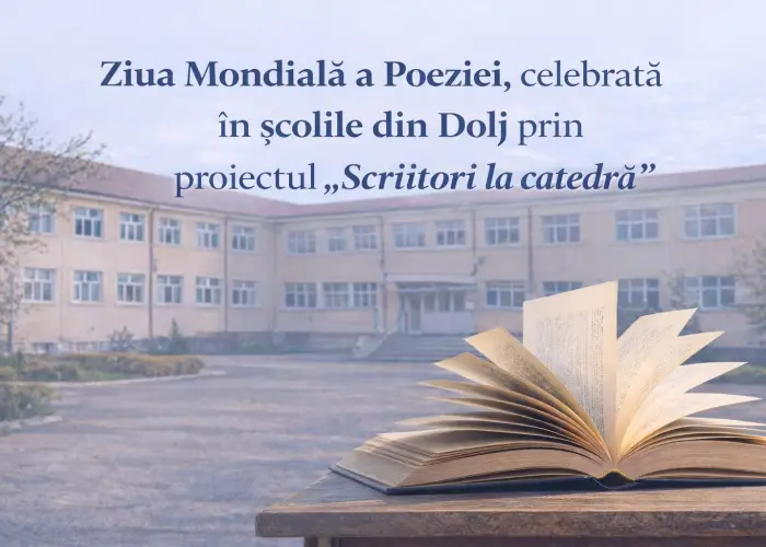 Foto Ziua Mondială a Poeziei, celebrată în școlile din Dolj prin proiectul „Scriitori la catedră”