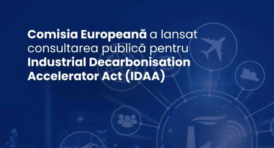 Foto Comisia Europeană a deschis consultarea publică pentru Industrial Decarbonisation Accelerator Act (IDAA)