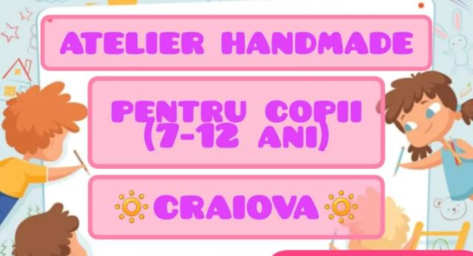 Foto CRAIOVA: Activități creative pentru copii între 7 și 12 ani, pe Calea Severinului