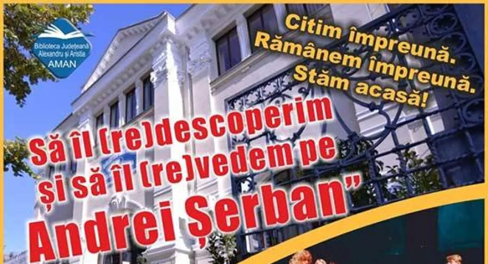 Foto Să îl (re)descoperim și să îl (re)vedem pe Andrei Șerban