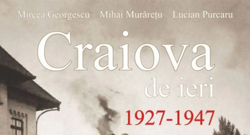Foto CRAIOVA DE IERI 1927-1947 - Un album de excepţie!